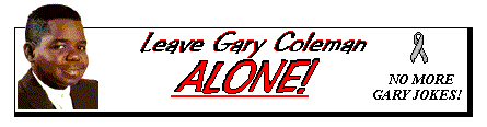 Leave Gary Coleman ALONE!
